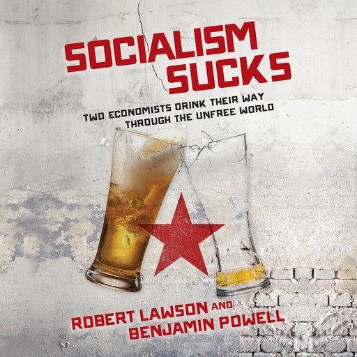 Socialism Sucks, Robert Lawson, Benjamin Powell