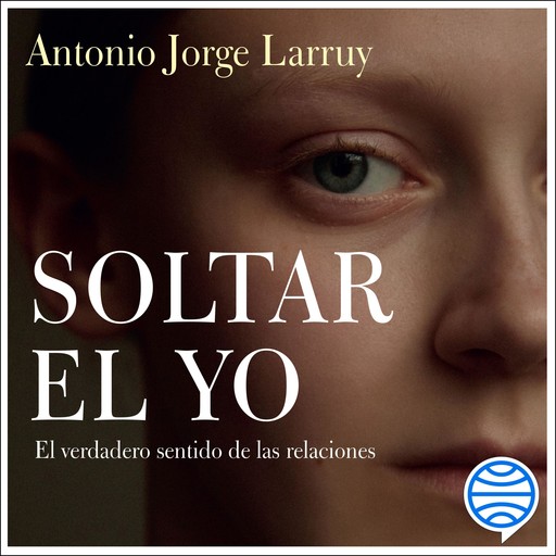 Soltar el Yo, Antonio Jorge Larruy Baeza