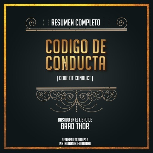 Resumen Completo: Codigo De Conducta (Code Of Conduct) - Basado En El Libro de Brad Thor, Instalibros Editorial