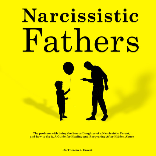 Narcissistic Fathers, Theresa J. Covert