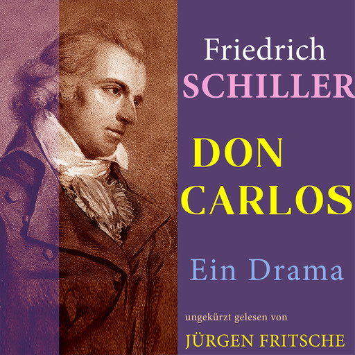 Don Carlos von Schiller, Friedrich Schiller
