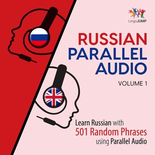 Russian Parallel Audio - Learn Russian with 501 Random Phrases using Parallel Audio - Volume 1, Lingo Jump