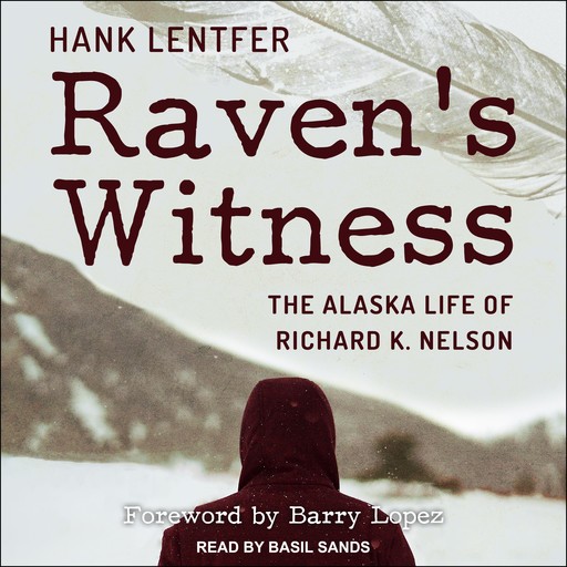 Raven's Witness, Hank Lentfer, Barry Lopez
