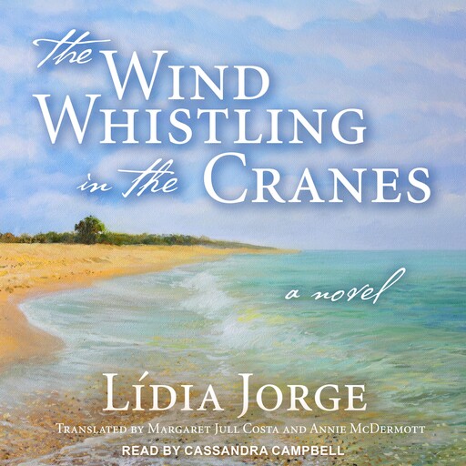 The Wind Whistling in the Cranes, Lidia Jorge