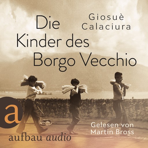 Die Kinder des Borgo Vecchio (Ungekürzt), Giosuè Calaciura