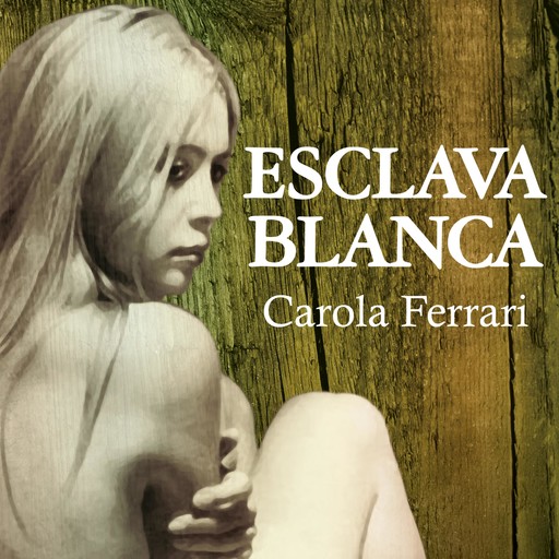 Esclava blanca, Carola Ferrari