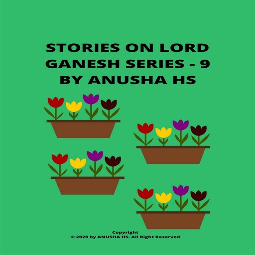 Stories on lord Ganesh Series - 9, Anusha hs