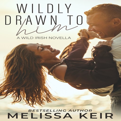 Wildly Drawn to Him, Melissa Keir