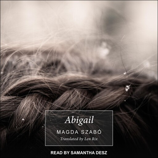 Abigail, Magda Szabó