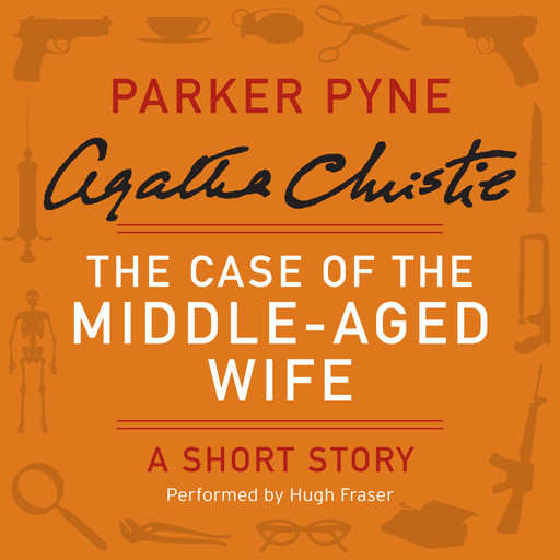 The Case of the Middle-Aged Wife, Agatha Christie