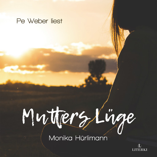 Mutters Lüge, Monika Hürlimann