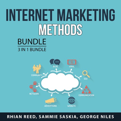 Internet Marketing Methods Bundle, 3 in 1 Bundle, Sammie Saskia, Rhian Reed, George Niles