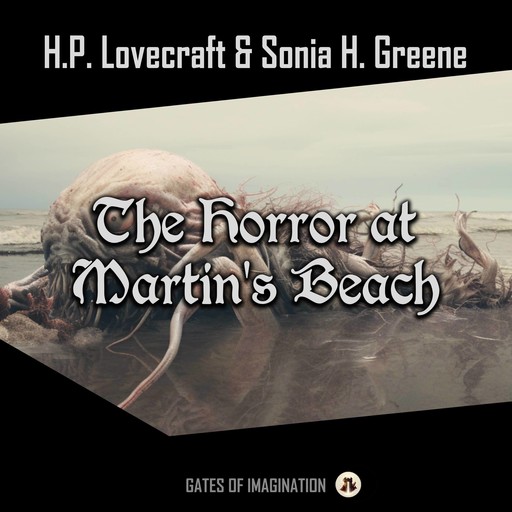 The Horror at Martin's Beach, Howard Lovecraft, Sonia H. Greene