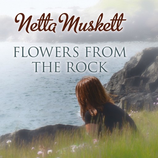 Flowers From the Rock, Netta Muskett