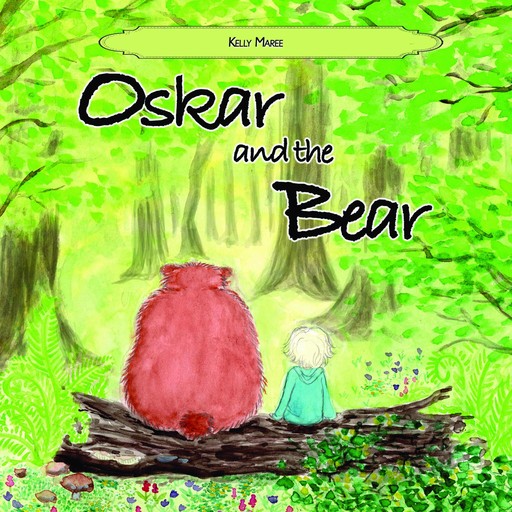 Oskar and the Bear, Kelly Maree