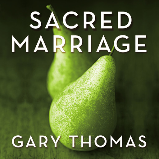 Sacred Marriage, Gary L.Thomas