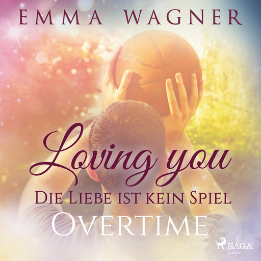 Loving you - Die Liebe ist kein Spiel: Overtime, Emma Wagner