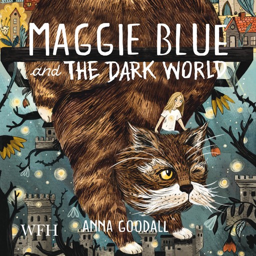 Maggie Blue and the Dark World, Anna Goodall