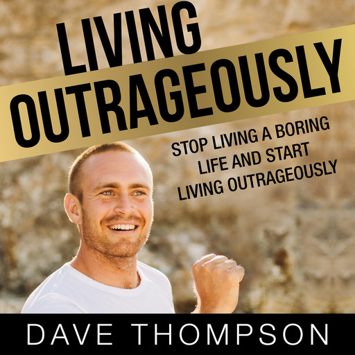 Living Outrageously, Dave Thompson
