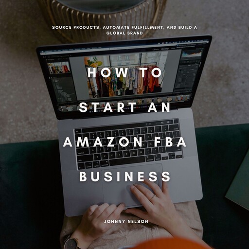 How to Start an Amazon FBA Business, Johnny Nelson