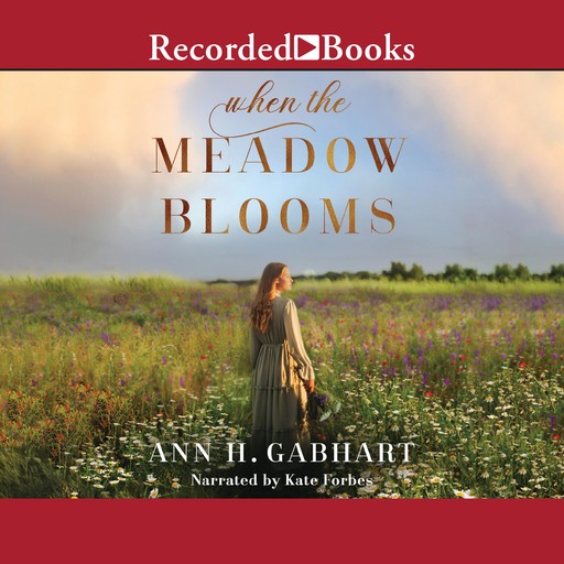 When the Meadow Blooms, Ann H. Gabhart