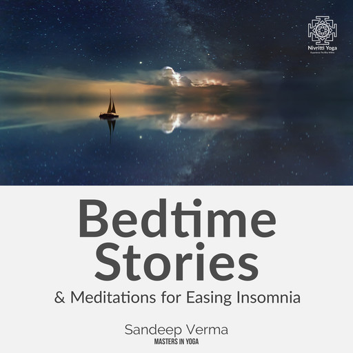 Bedtime Stories and Meditation For Easing Insomnia, Sandeep Verma
