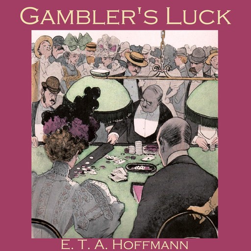 Gambler's Luck, E.T.A.Hoffmann