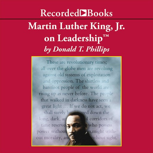 Martin Luther King, Jr., on Leadership, Donald T. Phillips