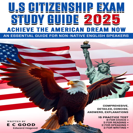 U.S. Citizenship Exam Study Guide 2025, E.C. Good Edward Hagood