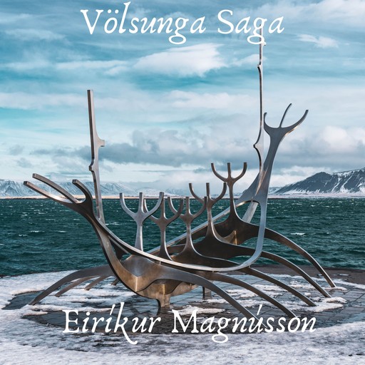 Völsunga saga, Eirikr Magnusson