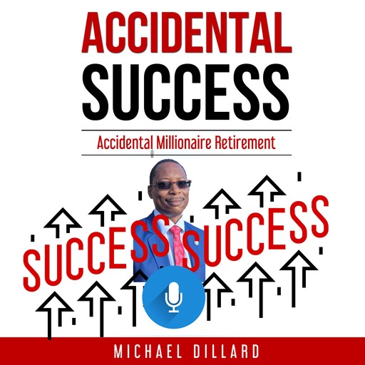 Accidental Success, Michael Dillard