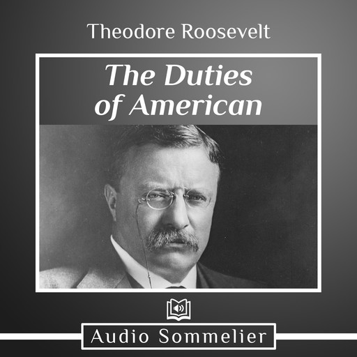 The Duties of American Citizenship, Theodore Roosevelt