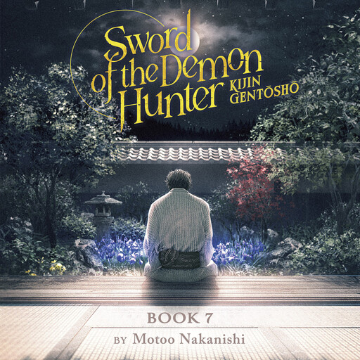 Sword of the Demon Hunter: Kijin Gentosho (Light Novel) Vol. 7, Motoo Nakanishi