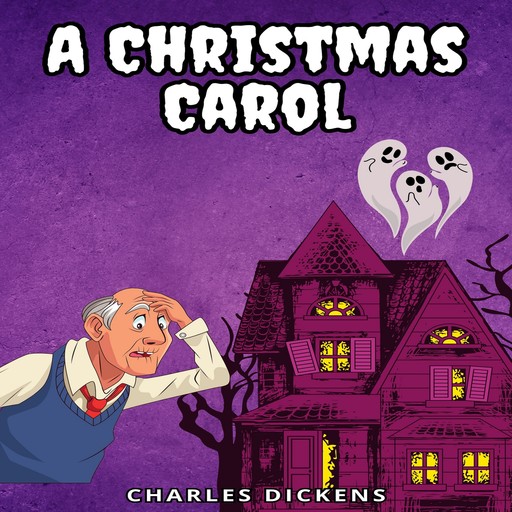 A Christmas Carol (Unabridged), Charles Dickens