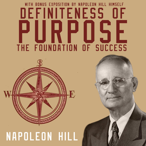 Definiteness of Purpose: The Foundation of Success, Napoleon Hill