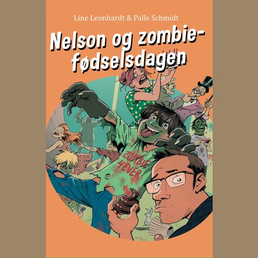 Nelson og zombiefødselsdagen, Line Leonhardt, Palle Schmidt
