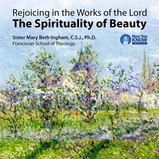 Rejoicing in the Works of the Lord: The Spirituality of Beauty, Mary Ingham