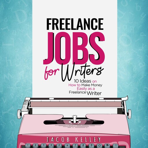 Freelance Jobs for Writers, Jacob Kelley