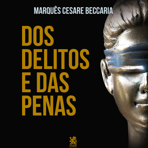 Dos Delitos e das Penas - "Inclui o tratado Crimes e Punições", Camelot Editora