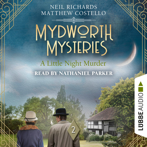 A Little Night Murder - Mydworth Mysteries, Episode 2 (Unabridged), Matthew Costello, Neil Richards