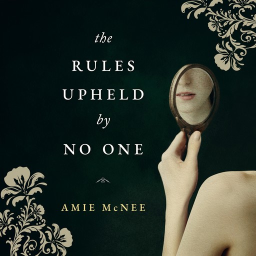 The Rules Upheld by No One, Amie McNee