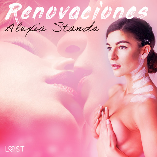 Renovaciones - una novela erótica, Alexia Stande