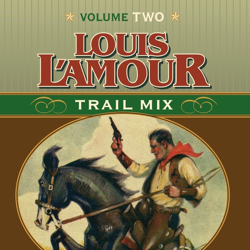 Trail Mix Volume One, Louis L'Amour