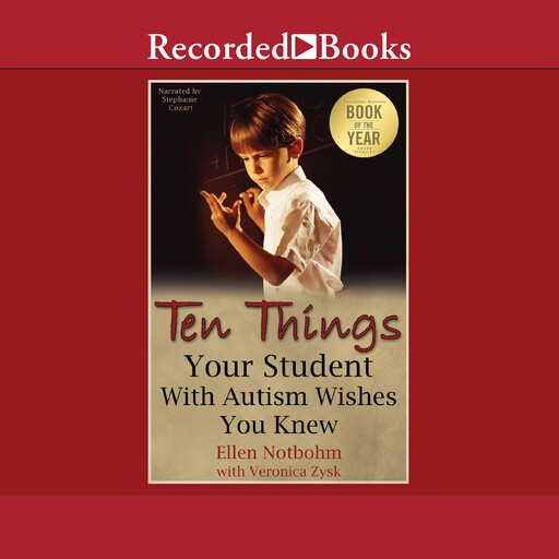 Ten Things Your Student with Autism Wishes You Knew, Ellen Notbohm