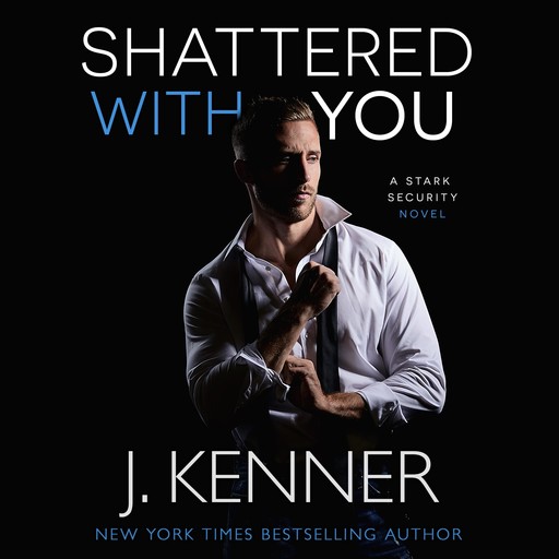 Shattered With You (Stark Security Book 1), Kenner