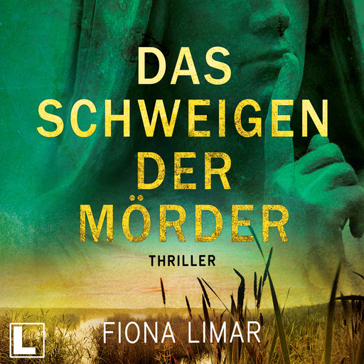 Das Schweigen der Mörder - Schleswig-Holstein-Krimi, Band 1 (ungekürzt), Fiona Limar