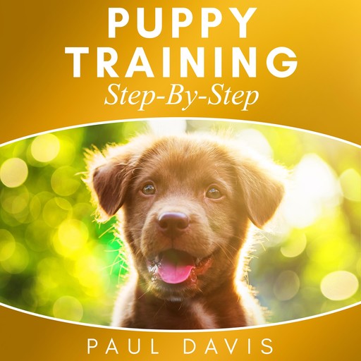 Puppy Training Step-By-Step, Paul Davis