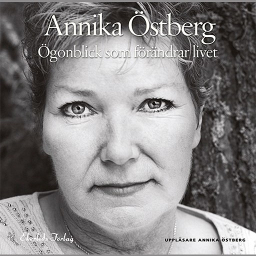 Ögonblick som förändrar livet, Annika Östberg