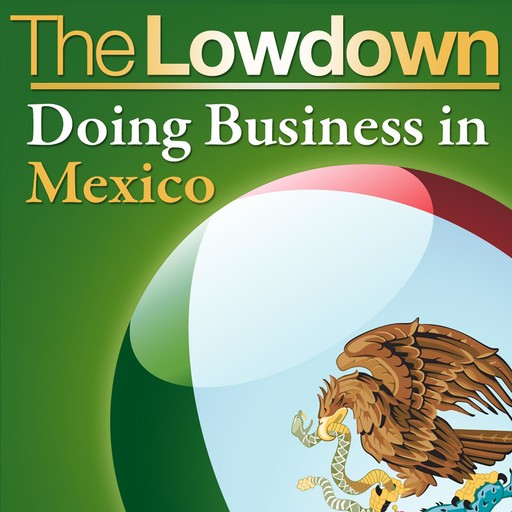 The Lowdown: Doing Business in Mexico, Christopher West