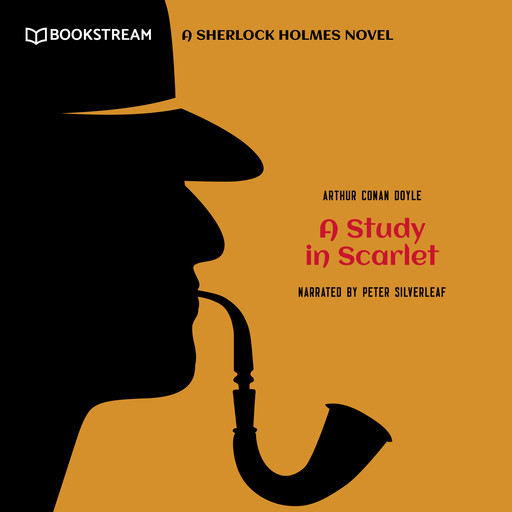 A Study in Scarlet - A Sherlock Holmes Novel (Unabridged), Arthur Conan Doyle